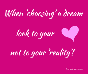 When 'choosing'  a dream