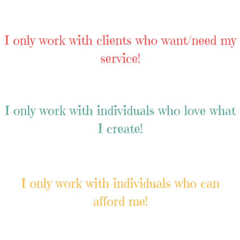 i-only-work-with-clients-who-want%2fneed-my-service
